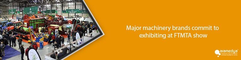 Major machinery brands commit to exhibiting at FTMTA show