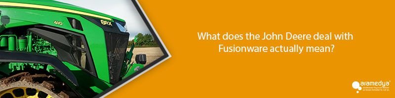 What does the John Deere deal with Fusionware actually mean?